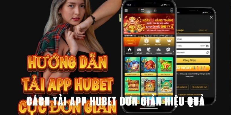 Cách tải app hubet đơn giản hiệu quả